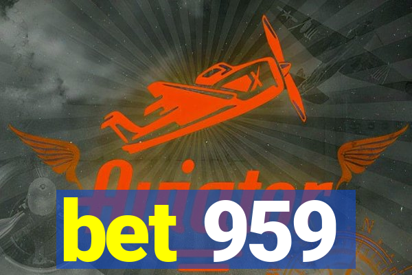 bet 959